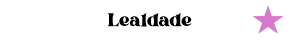 lealdade