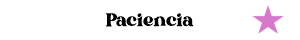 paciencia